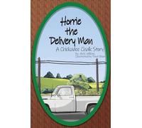 Horrie the Delivery Man: A Chickadee Chalk Story