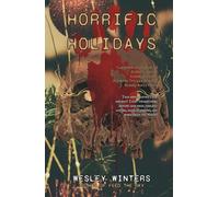 Horrific Holidays: A Collection of Extreme Terror