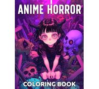 Horror Anime Coloring Book: "Dark Manga Coloring Pages featuring Horror Inspired Designs for Teens and Adults Perfect for Spooky Fun and Thrilling Creativity "