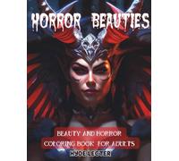 Horror Beauties: Beauty and Horror Coloring Book For Adults: Terrifying Illustrations of Beauties