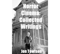 Horror Cinema: Collected Writings
