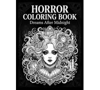 Horror Coloring Book: 50 Intricate Gothic, Dark Fantasy & Surreal Horror Illustrations for Adults and Teens