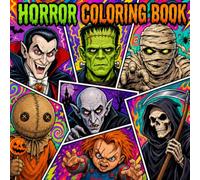 Horror Coloring Book: Creepy Halloween Monster Pages With Retro Freaks Spooky Classic Horror Movies Vibes Scary Serial Killers And Chill Holiday Fun ... Who Love Creatures Haunted Scenes Christmas
