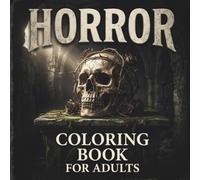Horror Coloring Book for Adults: 35 Scary Halloween Designs with Haunted Houses, Monsters, Werewolves, Creepy Dolls, Pumpkins & Gothic Nightmares (Midnight Horror Coloring Collection)