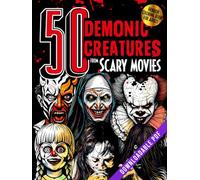 Horror Coloring Book for Adults 50 Demonic Creatures from Scary Movies: The Scariest Evils & Notorious Devils from Classic and Modern Films. Premium ... & Relieve Stress (50 Classic Icons to Color)