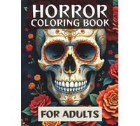 Horror Coloring Book for Adults: Spine-Chilling Monsters & Terrifying Creatures for Stress Relief and Relaxa: 79 Unique Monster Pages with Creepy & Spooky Artwork - Perfect Gift for Horror Fans