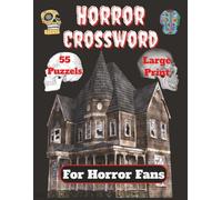 Horror Crossword: Large Print Puzzel Book For Horror Fans , 110 Pages , 8.5x11 inch Size,