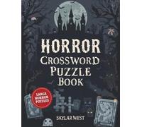 Horror Crossword Puzzle Book for Adults: Terrifying Word Games Inspired by Haunted Houses, Monsters, Witches, and Dark Legends