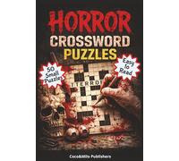 Horror Crossword Puzzle Book: Relaxing Horror themed Crossword Puzzle Book about Horror and Horror Movies, | With Easy To Read Print | For Adult, Seniors and Teens | 6x9 inches, 100 pages