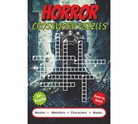 Horror Crossword Puzzles: Crossword Puzzles with Easy to Read Print about Horror Movies, Scary Books, Monsters and More | 6x9 inches, 120 pages | 50+ ... Gift for Vacations, Holidays and Relaxation