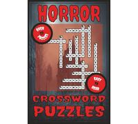 Horror Crossword Puzzles: Puzzles with Easy to Read Print about Horror | 6x9 inches, 110 pages, 50+ Puzzles, Great Gift for Vacations, Holidays and Free Times