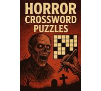 Horror Crossword Puzzles: Scary Horror Crossword Puzzles for Adults, Easy to Read Print about Horror, Gothic, Movies and More! | 6x9 inches, 200 ... Horror Funs Gifts for Holidays and Relaxation