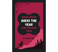 HORROR EDITION: Guess The Year From The Movie Titles