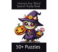Horror Eve Word Search Puzzle Book: Spooky Word search puzzles about Horror, Thriller, Terms and more. 50+ Puzzles. Great for Travel, Holidays, and Vacation.