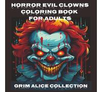Horror Evil Clowns Coloring Book for Adults: Creepy Evil Clowns Horror Halloween Coloring Book