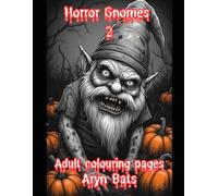Horror Gnomes 2: An Adult Colouring Book
