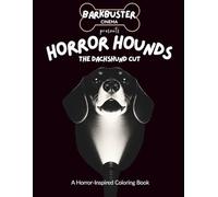 Horror Hounds: The Dachshund Cut (Barkbuster Cinema)