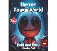 Horror Kawaii World: A Unique Kawaii Halloween Coloring Book Featuring 40 Adorable Yet Scary Designs - Perfect for Fans of Gothic Art, Pastel Goth, and Creepy Cute Aesthetics (Spooky Vibes)