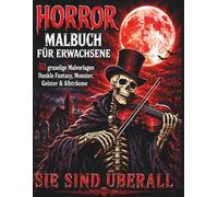 Horror Malbuch für Erwachsene: 60 gruselige Malvorlagen - Dunkle Fantasy, Monster, Geister und Albträume zur Stressbewältigung und Entspannung für Erwachsene und Jugendliche