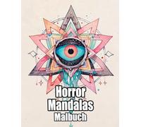 Horror Mandalas Malbuch: Färbung Seiten Mit Gruseligen Mustern Dunkel Zen-Kunst Unheimlichen Geometrischen Motiven Gespenstischen Anderswelt Bösen ... Stressabbau | Für Kinder Erwachsene