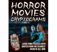 Horror Movie Cryptograms: Large Print Puzzle Book with 666 Quotes from the Scariest Films of All Time