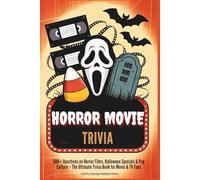 Horror Movie Trivia: 500+ Questions on Horror Films, Halloween Specials & Pop Culture - The Ultimate Trivia Book for Movie & TV Fans (CoffeeRoom Trivia Series)