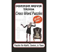 Horror Movie Trivia Crossword Puzzles: Crossword Puzzles with Easy to Read Print about Horror Movies, Horror Trivia, and More | 6x9 inches, 120 Pages ... Gift for Vacations, Holidays, and Relaxation