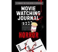 Horror Movie Watching Journal: For Film Buffs and Scary Movie Watchers | Review, Rate & Record Your Thoughts | Log Book with Index & Pre-Numbered Pages | Small 6x9 Size | Great Gift Idea