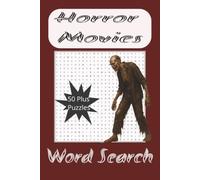 Horror Movie Word Search Puzzle Book: Word Search book about Horror films, scary movies, slasher films and more | 6X9 inches, 55 plus puzzles, 122 pages with solutions....Spooky Fun.