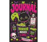 Horror Movies & Chill: A 6" x 9" Horror-Themed Companion with 150 Pages for Notes, Reviews & Midnight Thoughts
