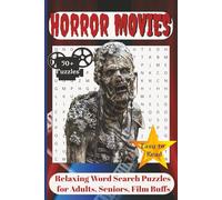 Horror Movies: Relaxing Word Search Puzzles for Adults, Seniors, Film Buffs: A Spooky Collection Featuring Classic Monsters, Creepy Movies, Nostalgic ... Great fo (Classic Movies Word Search Puzzles)