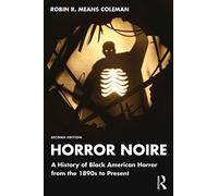Horror Noire: A History of Black American Horror from the 1890s to Present