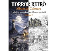 Horror retrò-album da colorare: i migliori scenari dei tuoi horror preferiti anni 2000 Vol 2