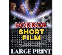 Horror Short Film Word Search (Large Print): 100 chilling puzzles - 2,000 hidden words • answer key provided (U.S. Short Film Word Search Series)