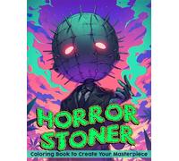 Horror Stoner Coloring Book: Gothic Vibes Coloring Pages featuring Haunting Creature Illustrations for Adults Stress Relief & Relaxation