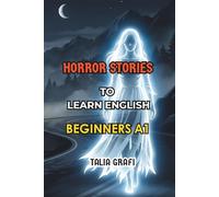 HORROR STORIES. TO LEARN ENGLISH. BEGINNERS A1. (EASY ENGLISH STORIES. BEGINNERS A1.)