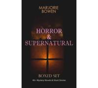 Horror & Supernatural Boxed Set: 40+ Mystery Novels & Short St