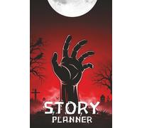 Horror Themed Story Writing Planner: | Horror & Suspense Themed | For Authors, Writers, and Screenwriters