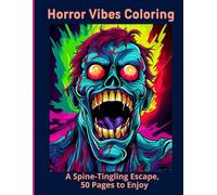 Horror Vibes Coloring: A Spine-Tingling Escape, 50 Pages to Enjoy