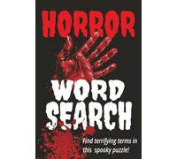 Horror Word Search Book: Word Search With Easy To Read Print About Horror, Gore, Terror and More | 6x9 inches 100 Pages | Gifts For Holidays, Lazy Days and Free Time.