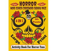 Horror Word Search Crossword Sudoku Maze: 4 IN 1 Activity Book For Adults Seniors And Horror Fans , Large Print 8.5x11 Inch Size , 100 Pages