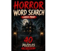 Horror Word Search: Large Print - 40 Bone,Chilling Puzzles Featuring Slasher Legends, Haunted Asylums, Mythical Monsters & Survival Thrills for Kids, Adults & Seniors, Ages 8+