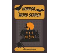 Horror Word Search Puzzle Book: Word Searches Book: Easy to read print, with Horror, Scary, Halloween Theme; 6 x 9 inches; 110 pages; 50+ puzzles. Gift, Holidays and free times