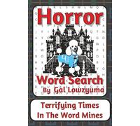 Horror Word Search Puzzle Book: Word Searches with Easy to Read Print about Ghosts, Ghouls, Fiends and More | 6x9 inches, 110 pages | 50+ ... Things That Go Bump Series by Gal Lowzyuma)