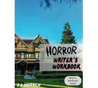 Horror Writer's Workbook: A Terrifyingly Good Writing Companion!
