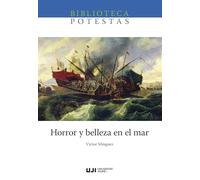 Horror y belleza en el mar : Nuevas lecturas sobre la fabricación artística de la Batalla de Lepanto: 11 (Biblioteca Potestas)