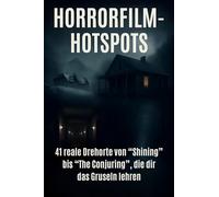 Horrorfilm-Hotspots: 41 reale Drehorte von "Shining" bis "The Conjuring", die dir das Gruseln lehren.