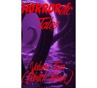 HORRORific Tales Volume Four: Eldritch Terror: 4