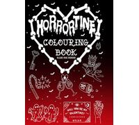 Horrortines: A Creepy Cute Horror Valentine’s Colouring Book for Adults & Teens Spooky Love, Gothic Hearts, Bats, Ghosts, Coffins, Skeletons, Vampires ... with Gothic Valentine’s Day Fun, Kawaii