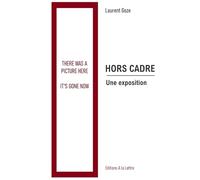 Hors cadre: (Une exposition)